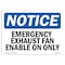 Signmission OSHA Notice, 3.5" Height, Emergency Exhaust Fan Enable On Only Sign, 5" X 3.5", Landscape OS-NS-D-35-L-11802 - alternate 1